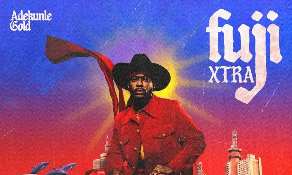 Adekunle Gold's Fuji Xtra Isn't a Deluxe. It's a Refusal to Move On.