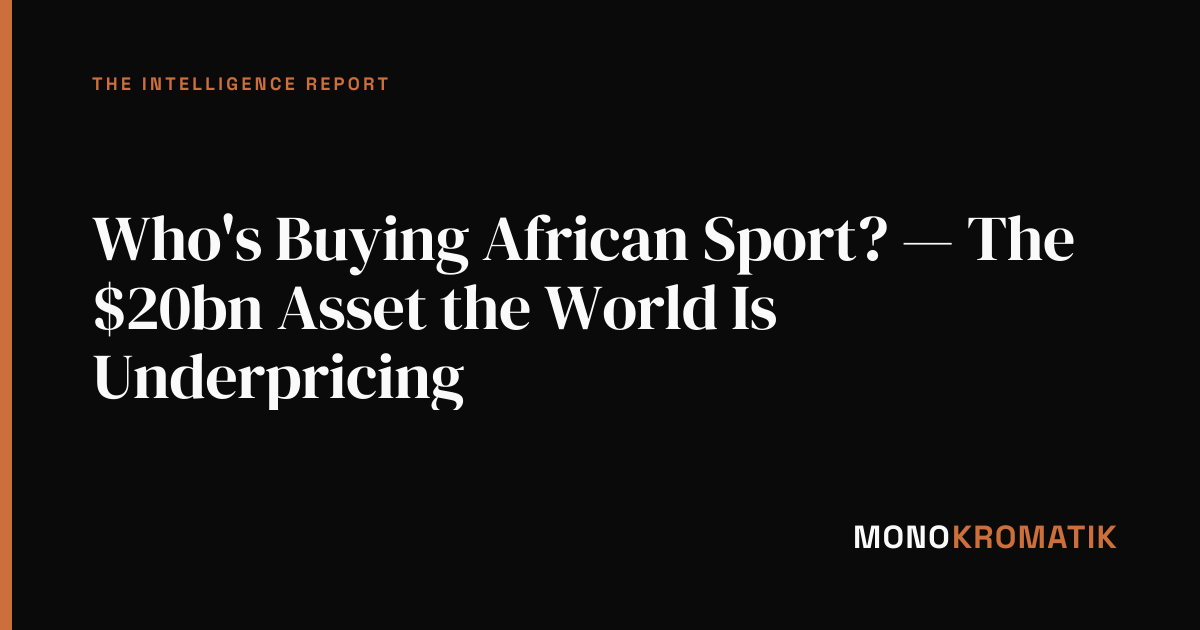 Who's Buying African Sport? — The $20bn Asset the World Is Underpricing — report cover